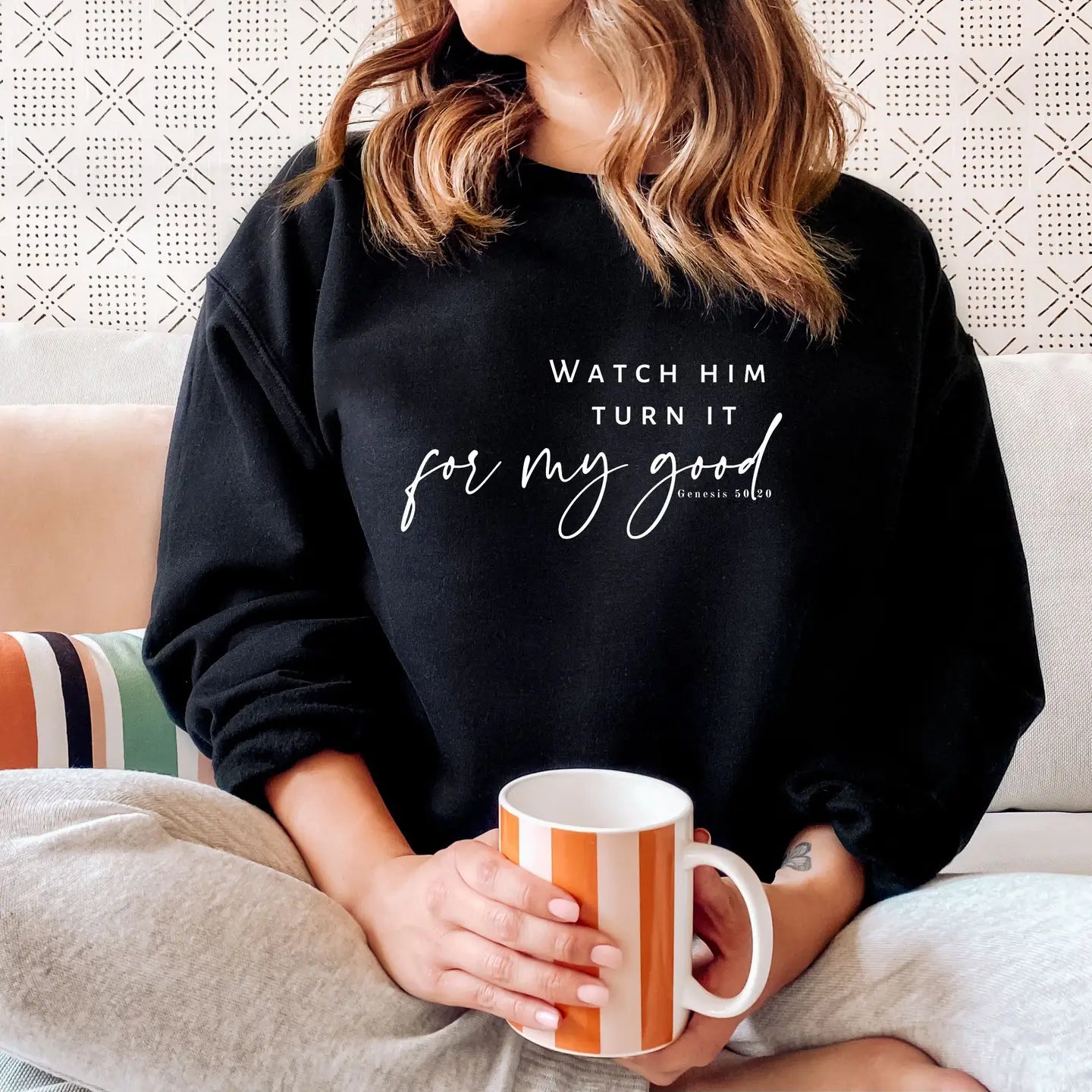 Watch Him Turn It For My Good Christian Graphic Sweatshirt