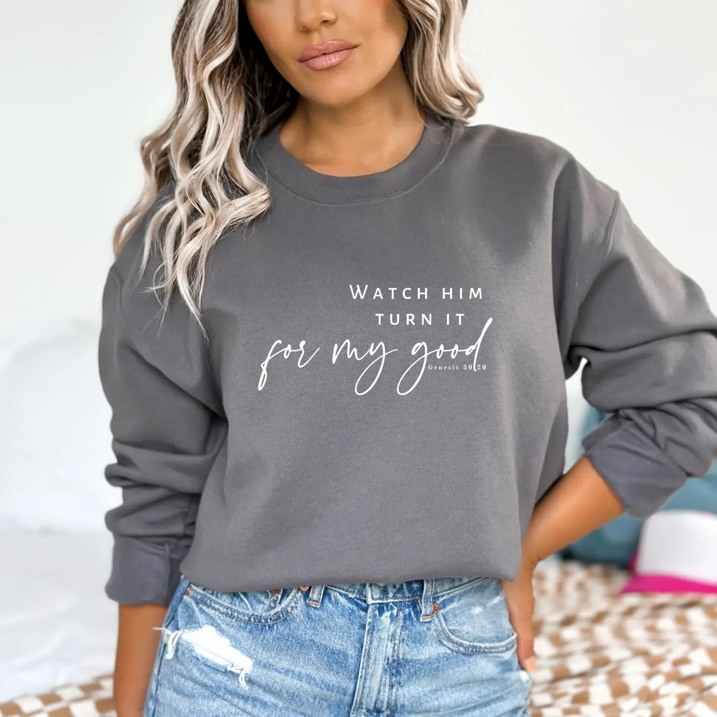Watch Him Turn It For My Good Christian Graphic Sweatshirt