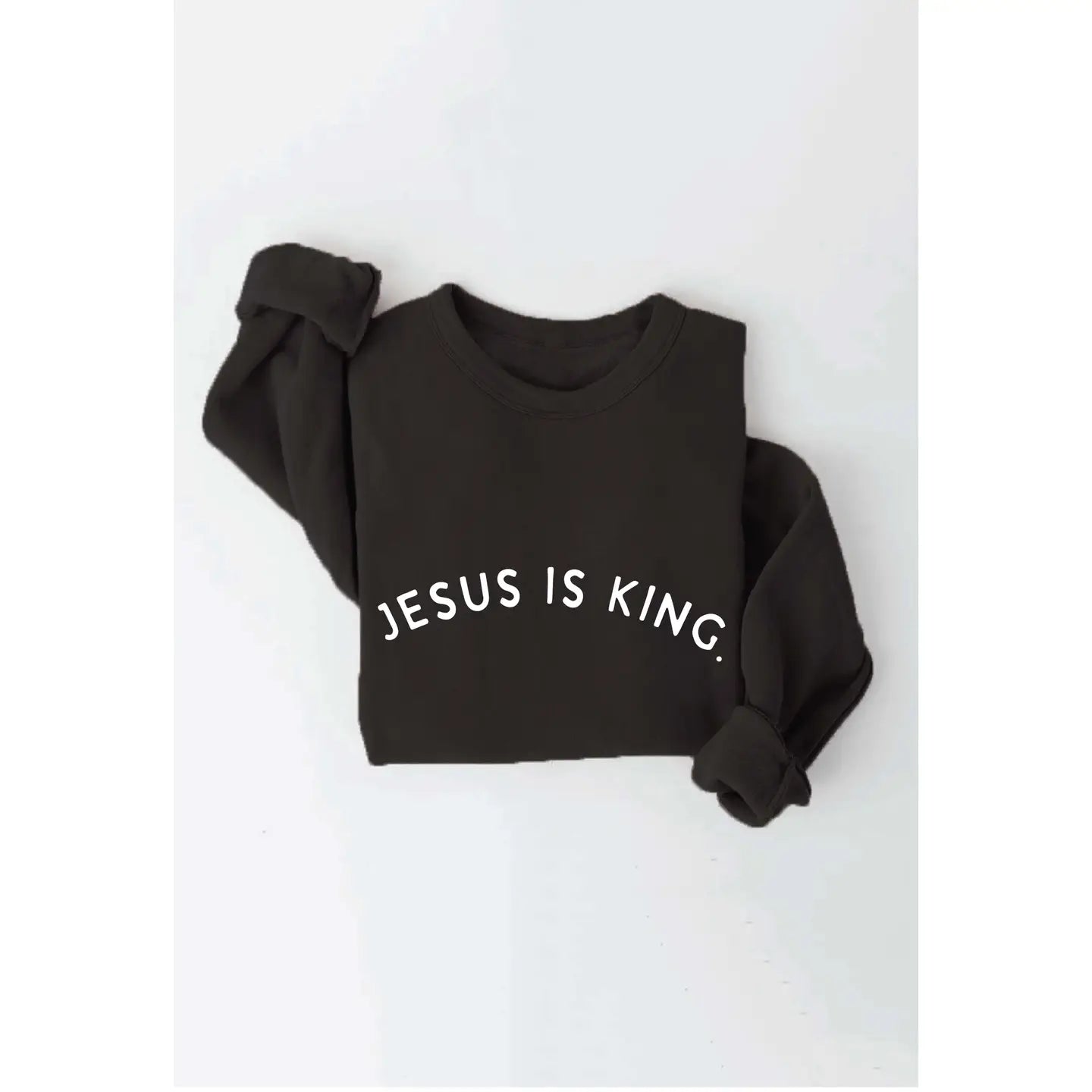 Jesus Is King. Sweatshirt