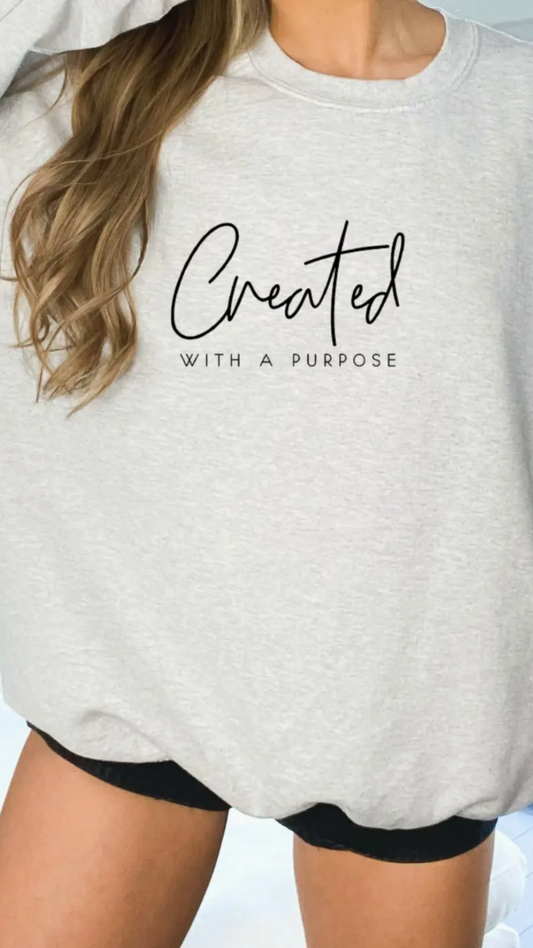 Created with A Purpose Sweatshirt - Christian Sweatshirt